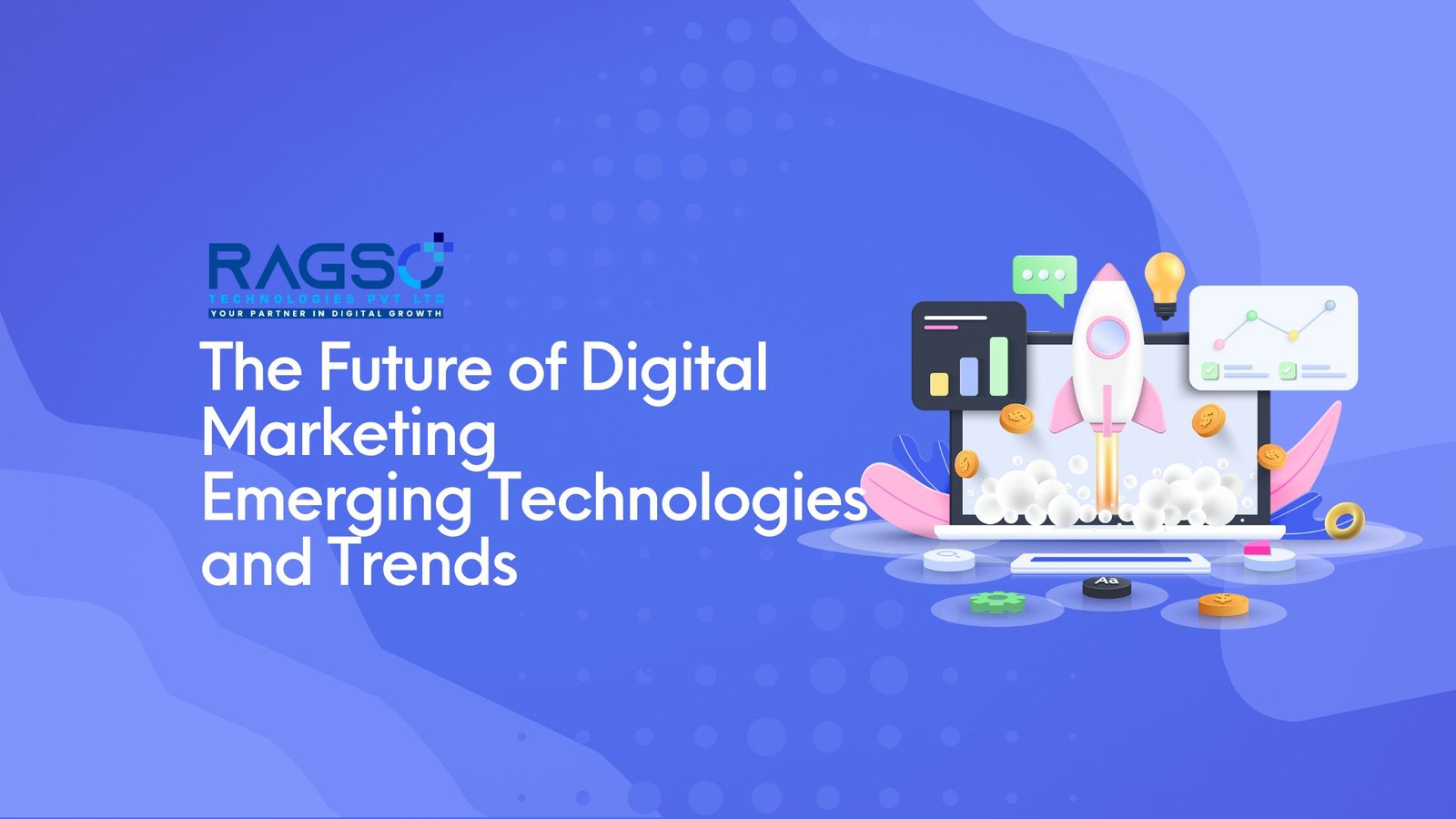 The Future of Digital Marketing: Emerging Technologies and Trends